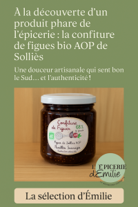 🍇 À la découverte d’un produit phare de l’épicerie : la confiture de figues bio AOP de Solliès